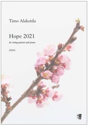 Timo Alakotila: Hope 2021 for string quintet and piano : Klavier Ensemble