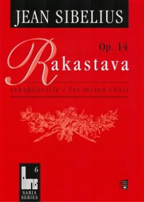 Jean Sibelius: Rakastava (The Lover) Op. 14: Gemischter Chor mit Begleitung