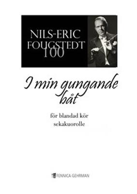 Nils-Eric Fougstedt: I Min Gungande Båt: Gemischter Chor mit Begleitung