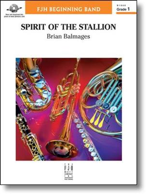 Brian Balmages: Spirit Of The Stallion: Blasorchester