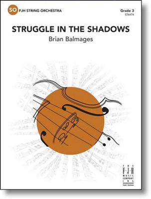 Brian Balmages: Struggle In The Shadows: Streichorchester