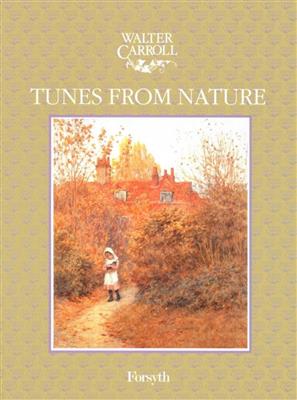 Walter Carroll: Tunes From Nature: Klavier Solo