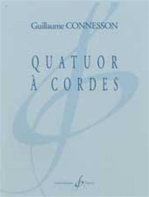 Guillaume Connesson: Quatuor A Cordes: Streichquartett