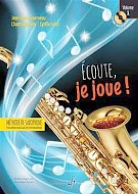 Jean-Yves Fourmeau: Ecoute, je joue ! Volume 1 - Saxophone: Saxophon