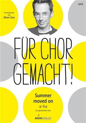 A-Ha: Summer moved on: (Arr. Oliver Gies): Gemischter Chor mit Begleitung