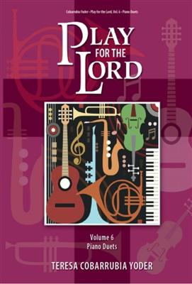 Play for the Lord - Volume 6: Klavier Duett