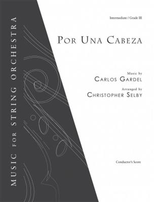 Carlos Gardel: Por Una Cabeza: (Arr. Christopher Selby): Streichorchester