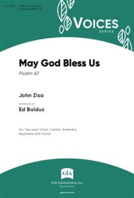 John Zisa: May God Bless Us: (Arr. Ed Bolduc): Gemischter Chor mit Begleitung