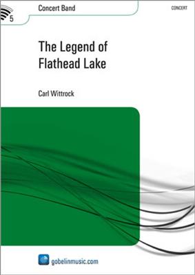 Carl Wittrock: The Legend of Flathead Lake: Blasorchester