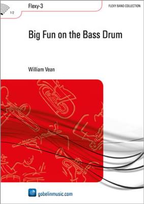 William Vean: Big Fun on the Bass Drum: Variables Blasorchester