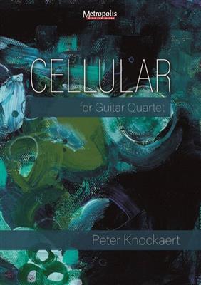Peter Knockaert: Cellular for Guitar Quartet: Gitarre Trio / Quartett