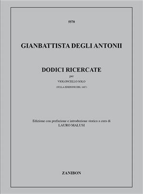 Gianbattista Degli Antonii: Dodici Ricercate, Per Violoncello Solo: Cello Solo
