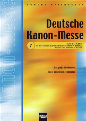 Lorenz Maierhofer: Deutsche Kanon-Messe Nr. 7: Blechbläser Ensemble
