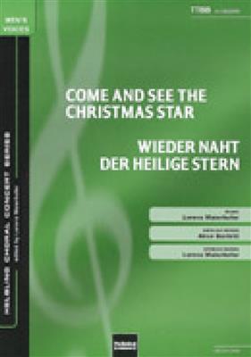 Lorenz Maierhofer: Come and see the Christmas star/Wieder naht der: Männerchor mit Begleitung