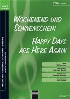 Milton Ager: Happy days are here again/Wochenend und Sonnensche: (Arr. Carsten Gerlitz): Männerchor mit Begleitung