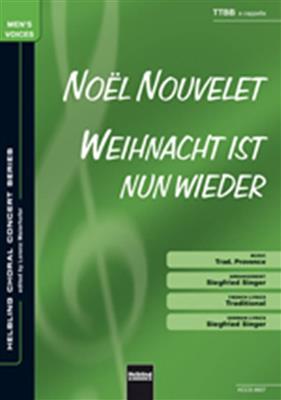 Noël nouvelet/ Weihnacht ist nun wieder: (Arr. Siegfried Singer): Männerchor mit Begleitung