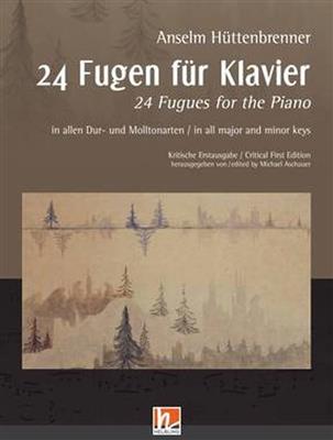 Anselm Huttenbrenner: 24 Fugues for the Piano: Klavier Solo