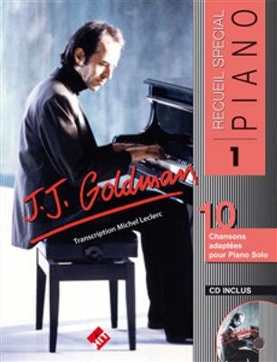 Jean-Jacques Goldman: Spécial Piano N°1, J.J. GOLDMAN Vol. 1: (Arr. M. Leclerc): Klavier Solo
