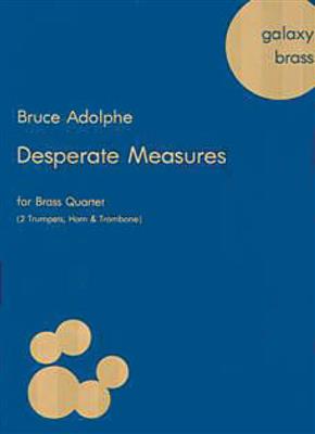 Bruce Adolphe: Desperate Measures: Blechbläser Ensemble