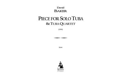 David Baker: Piece for Solo Tuba/Tuba Quartet: Tuba Ensemble