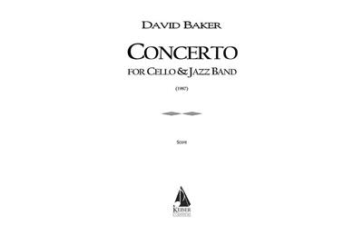 David Baker: Concerto for Cello and Jazz Band: Jazz Ensemble