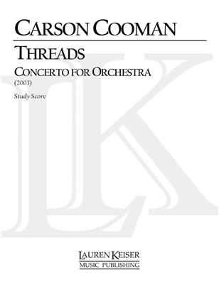 Carson Cooman: Threads: Concerto for Orchestra: Orchester