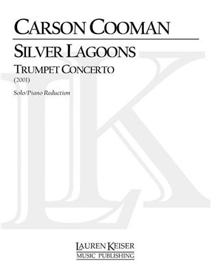 Carson Cooman: Silver Laggoons: Trumpet Concerto: Trompete mit Begleitung