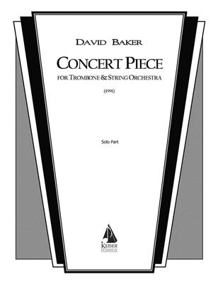 David Baker: Concert Piece for Trombone and String Orchestra: Streichorchester mit Solo