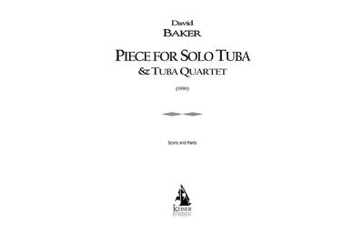 David Baker: Piece for Solo Tuba/Tuba Quartet: Tuba Ensemble