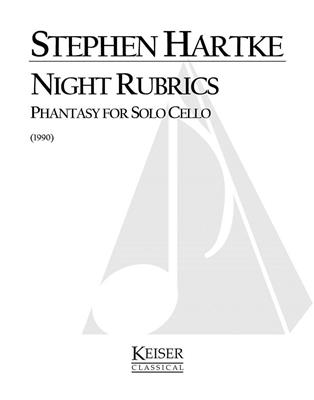 Stephen Hartke: Night Rubrics: Phantasy for Solo Cello: Cello Solo