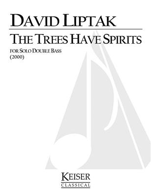 David Liptak: The Trees Have Spirits: Kontrabass Solo