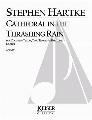Stephen Hartke: Cathedral in the Trashing Rain: Männerchor mit Begleitung