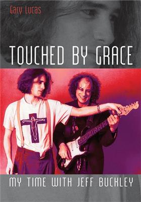 Gary Lucas: Touched by Grace