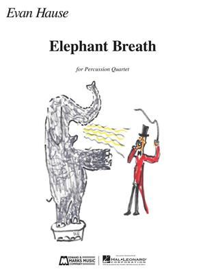 Evan Hause: Elephant Breath: Percussion Ensemble