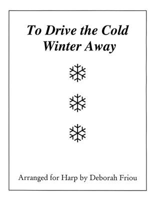 To Drive the Cold Winter Away: (Arr. Deborah Friou): Harfe Solo