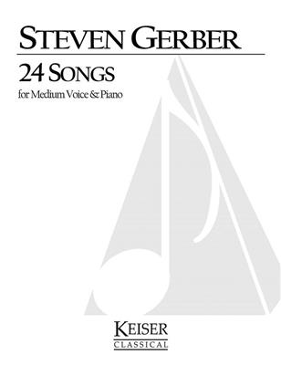 Steven R. Gerber: 24 Songs for Medium Voice and Piano: Gesang mit Klavier