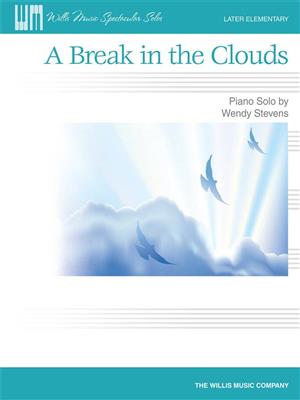 Wendy Stevens: A Break in the Clouds: Gemischter Chor mit Begleitung
