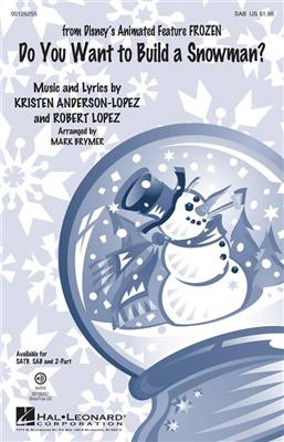 Kristen Anderson-Lopez: Do You Want to Build a Snowman?: (Arr. Mark Brymer): Gemischter Chor mit Begleitung