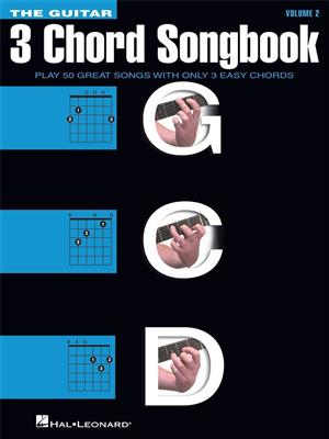 The Guitar Three-Chord Songbook - Volume 2 G-C-D: Melodie, Text, Akkorde