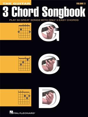 The Guitar Three-Chord Songbook - Volume 3 G-C-D: Melodie, Text, Akkorde