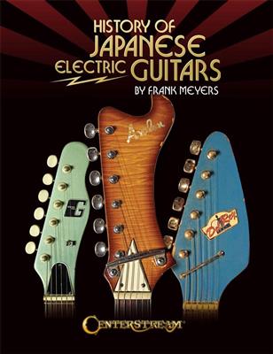 Frank Meyers: History of Japanese Electric Guitars