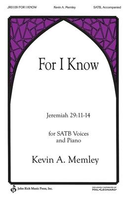 Kevin A. Memley: For I Know: Gemischter Chor mit Begleitung