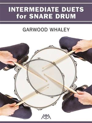 Garwood Whaley: Intermediate Duets for Snare Drum: Snare Drum