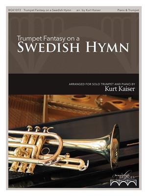 Stuart Hine: Trumpet Fantasy on a Swedish Hymn: (Arr. Kurt Kaiser): Trompete mit Begleitung