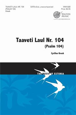 Cyrillus Kreek: Taaveti laul Nr. 104 (Psalm 104): Männerchor mit Begleitung