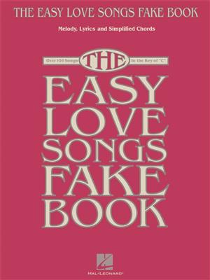 The Easy Love Songs Fake Book: Melodie, Text, Akkorde