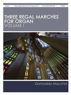 Grimoaldo Macchia: Three Regal Marches for Organ, Vol. 1: Orgel