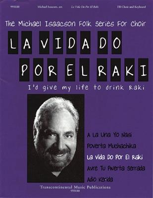 La Vida Do Por El Raki: (Arr. Michael Isaacson): Männerchor mit Begleitung