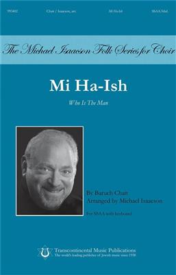 Baruch Chait: Mi Ha-ish (Who is the Man): (Arr. Michael Isaacson): Frauenchor mit Begleitung