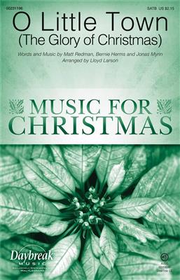 Bernie Herms: O Little Town (The Glory of Christmas): (Arr. Lloyd Larson): Gemischter Chor mit Begleitung
